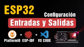 ESP 32 Configuraciones Iniciales Entradas y Salidas [upl. by Karoline15]