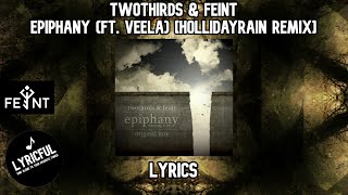 TwoThirds amp Feint  Epiphany ft Veela Hollidayrain Remix  Lyrics  Lyricful [upl. by Moitoso]