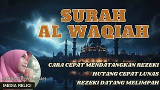 Dengarkan Sejenak Surah Al Waqiah Rejeki Lancar Hutang Lunas Cepat kaya [upl. by Enaasiali]