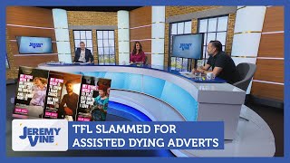 TFL slammed for assisted dying adverts  Jeremy Vine [upl. by Aittam]