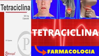 TETRACICLINA  PARA QUE SERVE COMO TOMAR COMO FUNCIONA EFEITOS COLATERAIS  ANTIBIÓTICO [upl. by Ylevol]