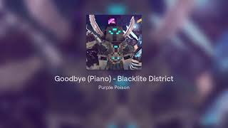 Goodbye Piano  Blacklite District [upl. by Alwin]