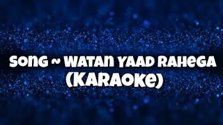 Watan Yaad Rahega Karaoke with Lyrics  Jannat Zubair Rahmani [upl. by Ecaroh]