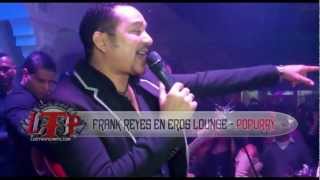 Frank Reyes En Eros Lounge  Popurry LTP [upl. by Mozza110]