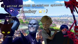 I edited ANOTHER Miraculous episode Sandboy  💙✨ [upl. by Aniwde727]