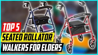 5 Best Seated Rollator Walkers For Elders [upl. by Adnwahsor]