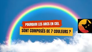 Pourquoi les arcs en ciel sont composés de 7 couleurs  🌈 [upl. by Joshua]