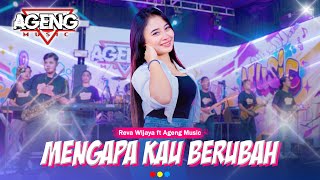 MENGAPA KAU BERUBAH  Reva Wijaya ft Ageng Music Official Live Music [upl. by Rochella753]