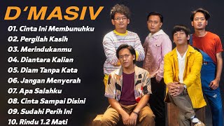 Kumpulan Lagu Hits Terbaik DMASIV  Cinta Ini Membunuhku Pergilah Kasih Merindukanmu [upl. by Adekan]