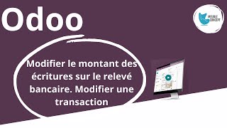 Odoo  Modifier une écriture du relevé bancaire changer le montant pour valider la réconciliation [upl. by Vicki]