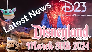 Disneyland Resort News March 30th 2024 disneyland foodie news disney construction starwars [upl. by Maire]