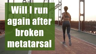 Will I run again after broken metatarsal surgery [upl. by Waddington881]