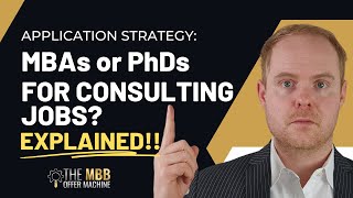 Strategic Application Tips Rethinking MBAs and PhDs for Top Consulting Jobs [upl. by Attenborough]