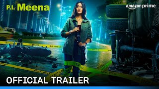 PI Meena  Official Trailer  Tanya Maniktala Parambrata Chatterjee  Prime Video India [upl. by Einnov]