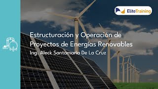 Webinar Estructuración y Operación de Proyectos de Energías Renovables [upl. by Anglo]