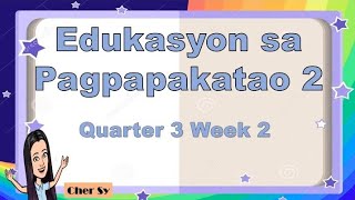 EDUKASYON SA PAGPAPAKATAO GRADE 2 QUARTER 3 WEEK 2 [upl. by Talia]