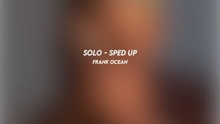 solo frank ocean sped up [upl. by Mechling785]