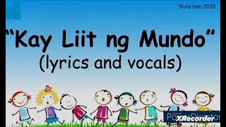 kay liit ng mundo lyrics and vocals [upl. by Clintock]