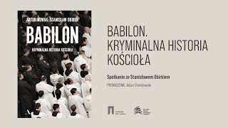 „Babilon Kryminalna historia kościoła” – spotkanie ze Stanisławem Obirkiem [upl. by Eeznyl]