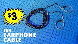 TRN quotEARPHONE CABLEquot 3 IEM Cable Review [upl. by Naarah]