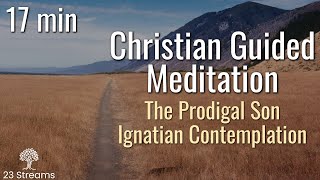 Ignatian Contemplation Imaginative Prayer Guided Christian Meditation of The Prodigal Son [upl. by Atnoek]