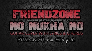 Friendzone Mo Mukha Mo  Parokya Ni Edgar Guitar Cover With Lyrics amp Chords [upl. by Assecnirp]