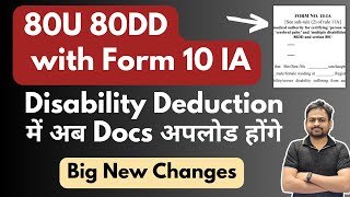 80U 80DD Deduction with Form 10 IA Income Tax Filing  80DD amp 80 U Deduction Major Changes [upl. by Annabel329]