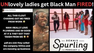 UNlovely ladies get Black Man FIRED by Dennis quotUncle Dquot Spurling [upl. by Dennis]