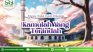 Kamulah Yang Terindah  Ustadz DR Syafiq Riza Basalamah MA [upl. by Lamaaj]