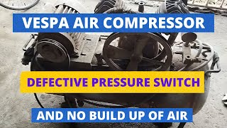 VESPA AIR COMPRESSOR DEFECTIVE PRESSURE SWITCH AND NO BUILD UP OF AIR [upl. by Ecinerev]