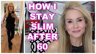 HOW I STAY THIN amp FIT AFTER 60  HOW I MAINTAIN MY BODY WEIGHT [upl. by Quill]