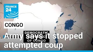 Democratic Republic of Congo army says it stopped attempted coup • FRANCE 24 English [upl. by Aset]