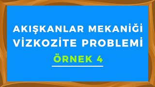 Viskozite Problem Çözümleri Örnek 4 [upl. by Moses]