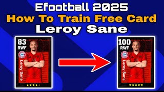 How To Upgrade 99 Rated Leroy Sane In Efootball 2025  leroy sane Max Level Pes 2025 [upl. by Eitra]