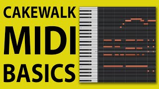 How To Use Cakewalk by Bandlab  MIDI Basics [upl. by Strohl500]