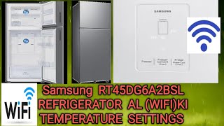 Samsung wi fi se chalne wale REFRIGERATOR RT45DG6A2BSL AL KI TEMPERATURE SETTINGS kise change kre [upl. by Lustig]