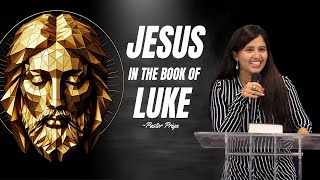 JESUS in the Book of Luke Excerpt  Pastor Priya Abraham [upl. by Fleeta]