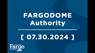 FARGODOME Authority  07302024 [upl. by Benjamin205]