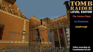 Tomb Raider Custom TRLE  The Venice Plaza by Shadoofus [upl. by Wiltsey92]