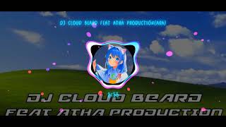 DJ cloud beard feat atha production by Ara remix [upl. by Debbi]