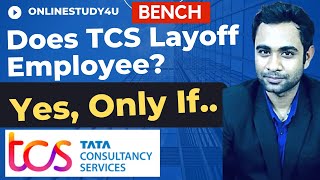 Does TCS layoff Employee  YES  Bench Employee in TCS  Why TCS is Best [upl. by Teik]