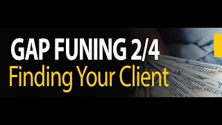 Gap Funding 24 How to Find Clients [upl. by Bernard]