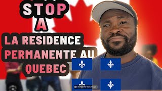 STOP A LA RÉSIDENCE PERMANENTE AU QUÉBEC 🇨🇦🇨🇦 [upl. by Gerdy]