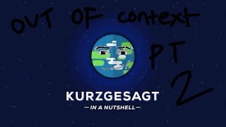 KURZGESAGT in a nutshell  OUT OF CONTEXT PT 2 [upl. by Montano]