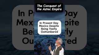 The Fall of the Aztec Empire How Cortés Conquered a Civilization AztecEmpire HernanCortes Shorts [upl. by Morena]