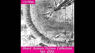 Short Science Fiction Collection 006  FULL AUDIOBOOK [upl. by Hilton]