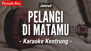 Pelangi Di Matamu KARAOKE KENTRUNG  BASS  Jamrud Keroncong  Koplo Akustik  Ukulele [upl. by Marino]