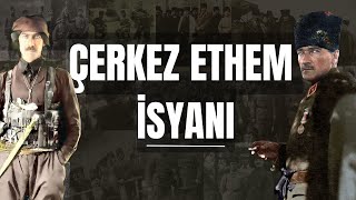 Çerkez Ethem İsyanı  Kahraman mı  Hain mi [upl. by Vi29]