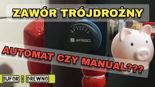 Zawór trójdrogowy  automatyczny czy manualny  jaka opcja do buforu ciepła [upl. by Schaeffer]