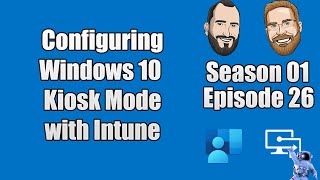 S01E26  Configuring Windows 10 Kiosk Mode with Microsoft Intune  IT [upl. by Blackstock385]